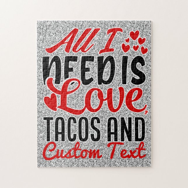 Personalised All I Need Love Tacos and Custom TEXT Jigsaw Puzzle (Vertical)