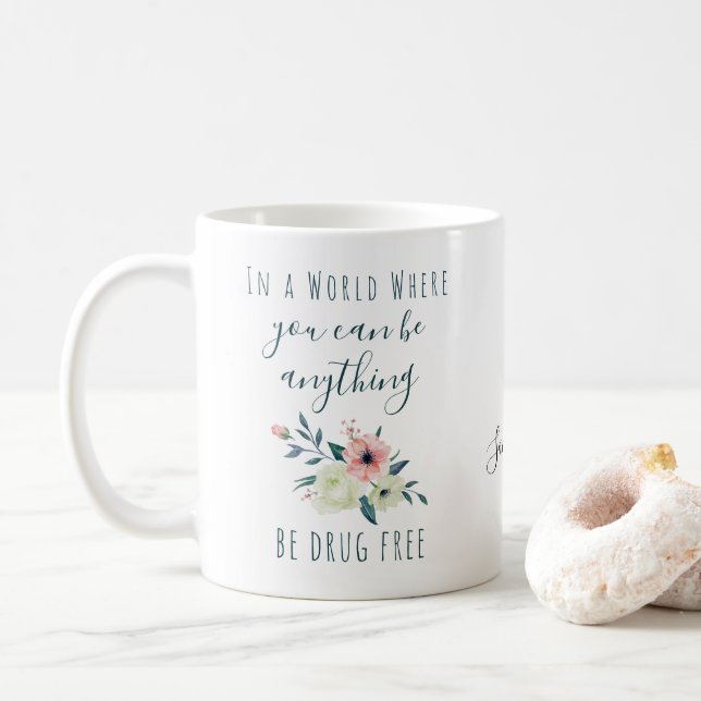 Personalised Anti Drug Slogan Pretty Flowers Coffee Mug (With Donut)