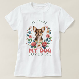 Personalised At Least My Dog Loves Me Valentine's T-Shirt