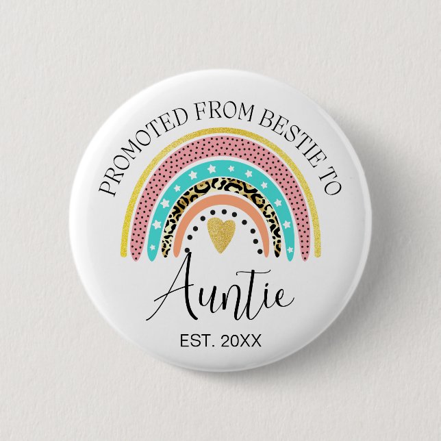 Personalised Auntie, Promoted From Bestie to Aunti 6 Cm Round Badge (Front)