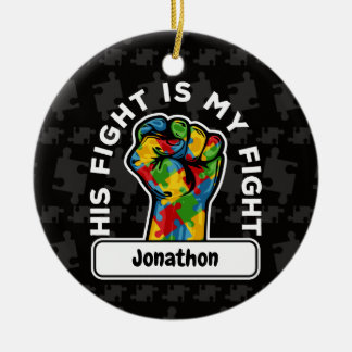 Personalised Autism His Fight is My Fight Ceramic Ceramic Ornament