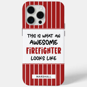 Personalised Awesome Firefighter Funny Firefighter iPhone 15 Pro Max Case