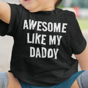 Personalised AWESOME LIKE MY DADDY Baby T-Shirt