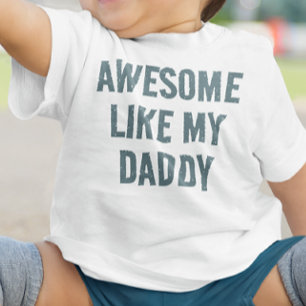 Personalised AWESOME LIKE MY DADDY Baby T-Shirt