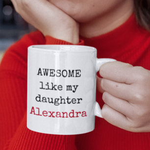 Personalised Awesome Like My Daughter Funny Quotes Coffee Mug