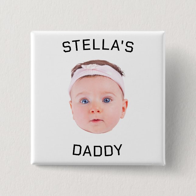 Personalised Baby Face Photo Dad Gift 15 Cm Square Badge (Front)