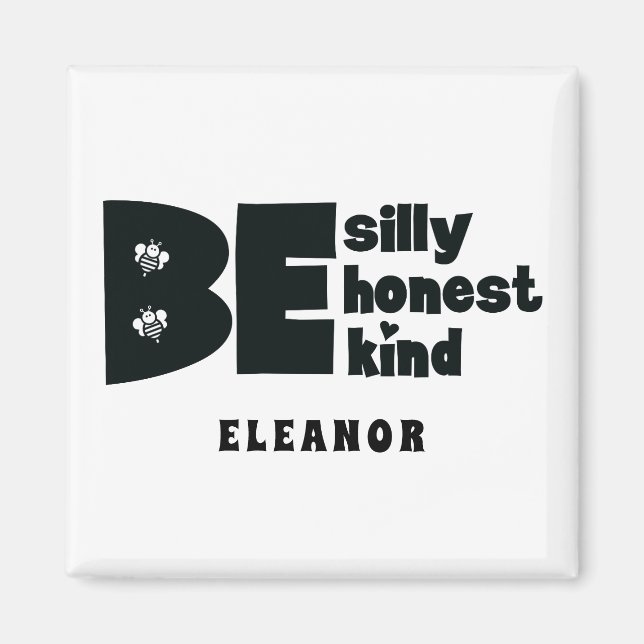 Personalised Be Silly Honest Kind Inspirational Magnet (Front)