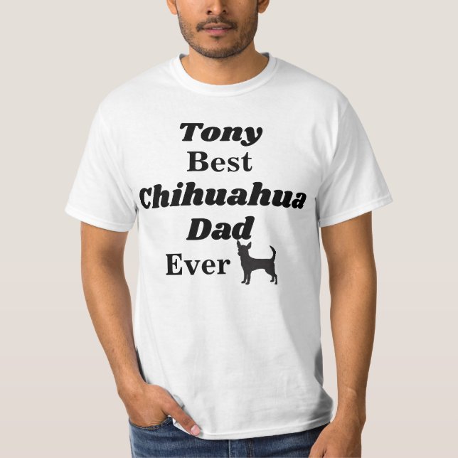 Personalised Best Chihuahua Dad Ever T Shirt (Front)