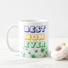 Personalised Best Mum Ever Design Coffee Mug
