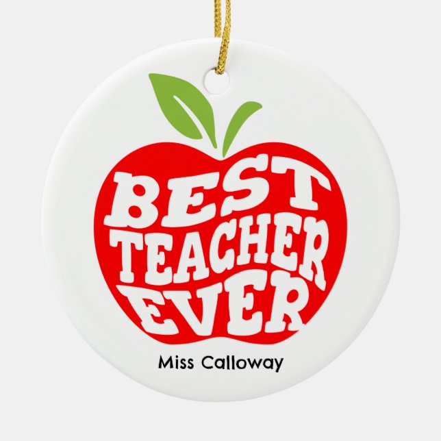 Personalised Best Teacher Ever Ceramic Ornament (Front)