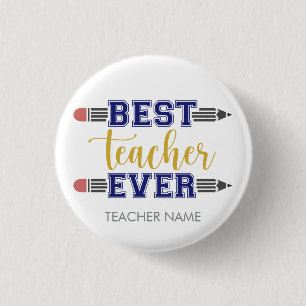 Personalised Best Teacher Ever - Customised Gift 3 Cm Round Badge