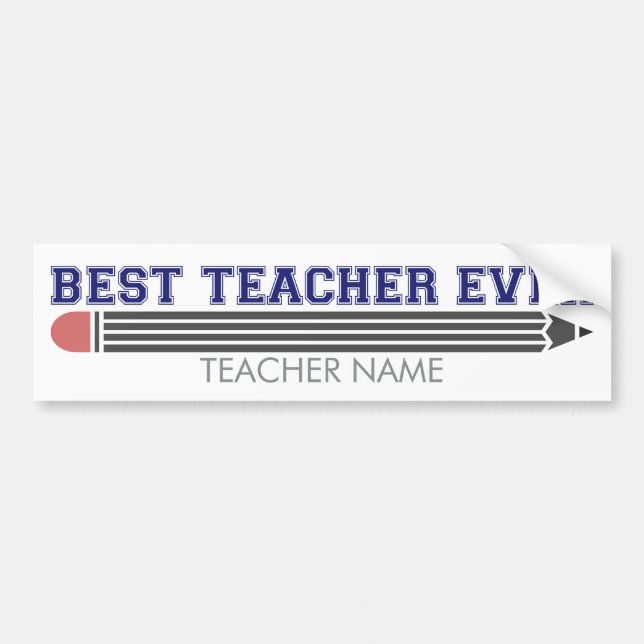 Personalised Best Teacher Ever - Customised Gift Bumper Sticker (Front)