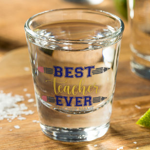Personalised Best Teacher Ever - Customised Gift Shot Glass