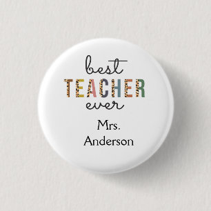 Personalised Best Teacher Ever Gift for Teacher 3 Cm Round Badge