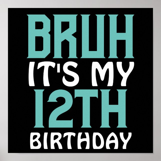 Personalised Birthday Funny Bruh It's My Birthday Poster (Front)