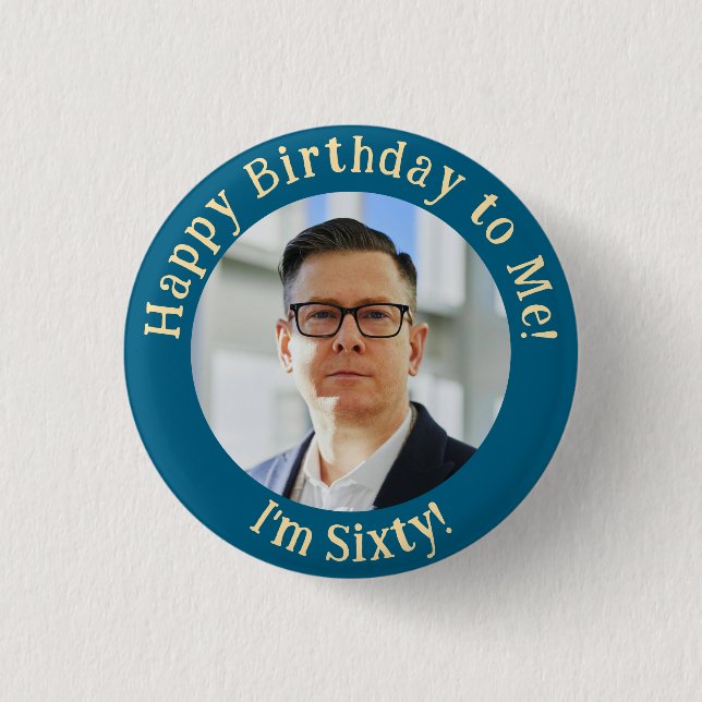 Personalised Birthday Photo, Your Picture Badge (Front)