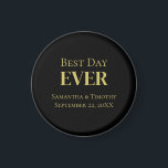 Personalised Black Gold Best Day Ever Wedding Magnet<br><div class="desc">Personalise these Best Day Every Wedding Black Gold Magnet favours. Available in round and square and three different sizes.
 Great for the wedding reception,  the bachelor party,  the bachelorette party,  bridal showers,  and rehearsal dinner.</div>