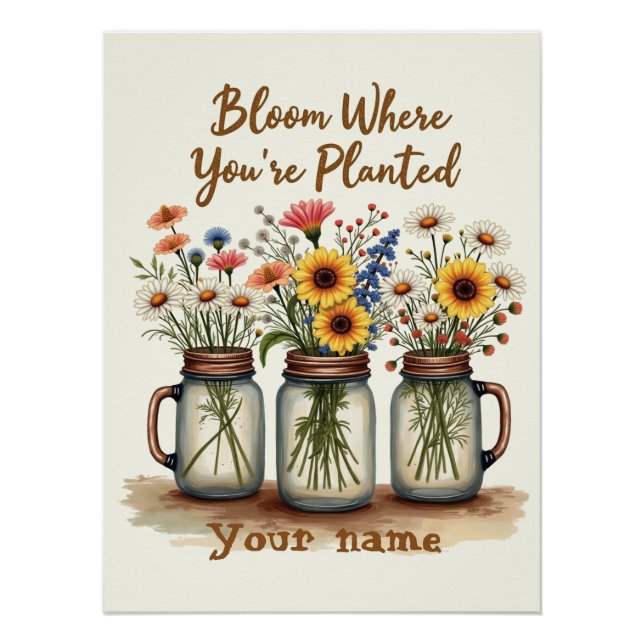 Personalised Bloom Where You’re Planted Poster (Front)