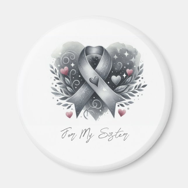 Personalised Brain Cancer-Grey Ribbon for my siste Magnet (Front)