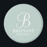 Personalised Bridesmaid's Name and Monogram Magnet<br><div class="desc">Elegant Black and White Personalised Bridesmaid Gifts
featuring personalised monogram in white elegant script font style with bridesmaid's name and title in classic serif font style on sage green background.

Also perfect for maid of honour,  flower girl,  mother of the bride and more.</div>