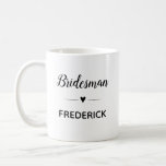 Personalised Bridesman Black Script Wedding Coffee Mug<br><div class="desc">Your bridesman is going to need lots of coffee in this personalised mug when he's helping with your wedding planning sessions! Show him how much he means to you.</div>