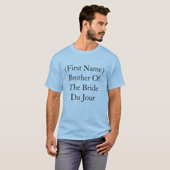 Personalised Brother Of The Bride Du Jour Wedding T-Shirt (Front Full)