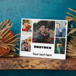 Personalised Brother Photo Collage Plaque<br><div class="desc">Personalised Brother Photo Collage. Customise this design template with 5 photos as a birthday gift for brother.</div>