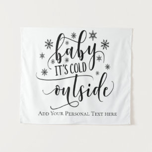 Personalised Calligraphy Baby Its Cold Outside Tapestry