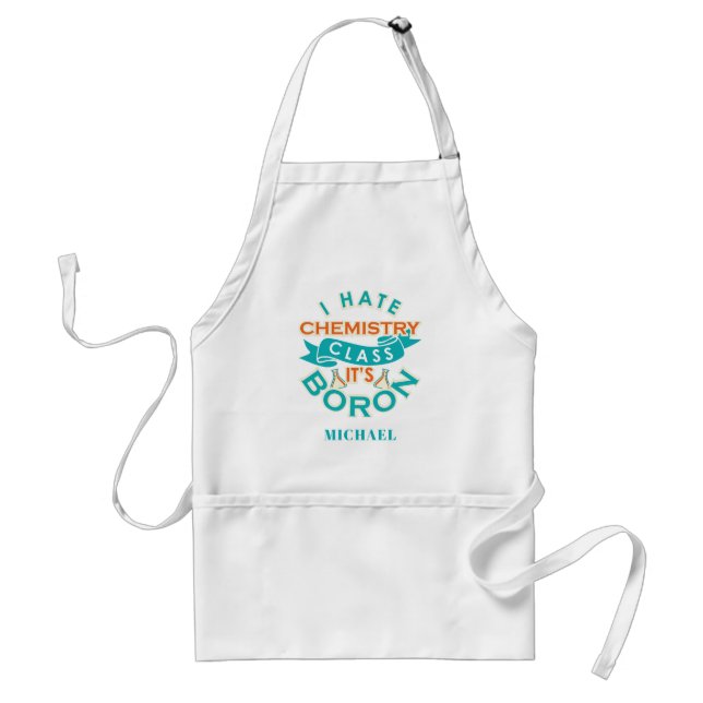 Personalised Chemistry Class is Boron Science Gag Standard Apron (Front)