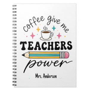 Personalised Coffee Give Me Teachers Power Notebook