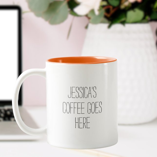 Personalised Coffee Goes Here Two-Tone Coffee Mug (Customizable mug with simple black handwritten typography that reads Jessica's Coffee Goes Here)