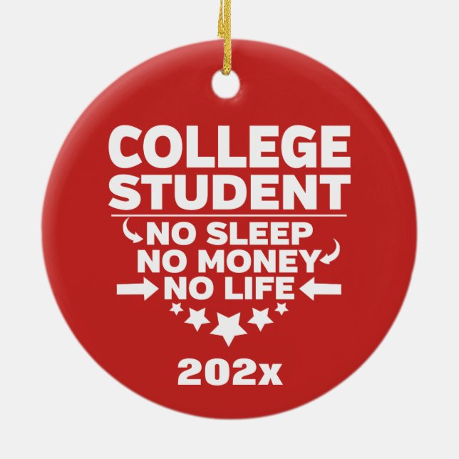 Personalised College Student No Sleep Money Life Ceramic Ornament (Back)