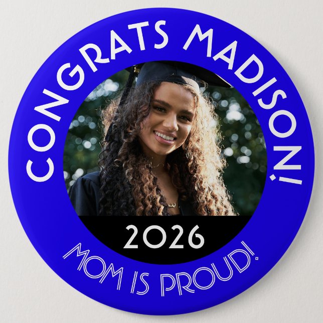 Personalised Congrats Grad Photo Mum Proud Blue 6 Cm Round Badge (Front)