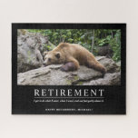 Personalised Cool Relaxing Bear Custom Retirement Jigsaw Puzzle<br><div class="desc">Custom retirement puzzle with a photo of a bear relaxing on a log along with a quote about getting to do whatever you want once you are retired.  The design may be personalised with your own message by using the template.  This puzzle makes a cool retirement gift for men.</div>