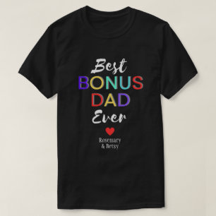Personalised Custom Best Bonus ever dad T-Shirt