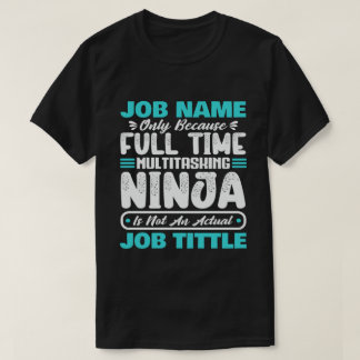 Personalised Custom Job Title Multitasker Worker T-Shirt