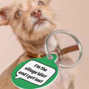 Personalised Custom Village Idiot Humour Pet Tag
