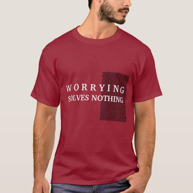 Personalised Custom Worrying Solves Nothing T-Shirt (Front)