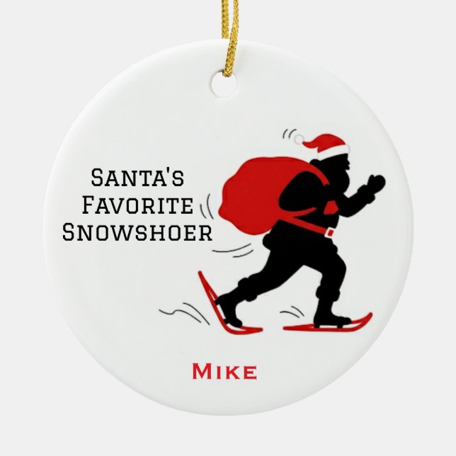 Personalised Cute Santa's Favourite Snowshoer Ceramic Ornament (Front)