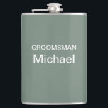 Personalised Deep Sage Green Hip Flask<br><div class="desc">Customise with your groomsmen's or best man's name or message! 

Designed in beautiful Washington state,  USA,  by an independent freelance artist and creative type.</div>
