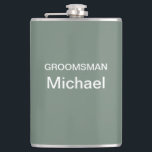 Personalised Deep Sage Green Hip Flask<br><div class="desc">Customise with your groomsmen's or best man's name or message!
Designed in beautiful Washington state, USA, by an independent freelance artist and creative type.</div>