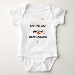 Personalised ♥ DID WE JUST BECOME BEST FRIENDS ♥  Baby Bodysuit<br><div class="desc">Full of Love ' ♥ DID WE JUST BECOME BEST FRIENDS ♥ ' Bodysuit - Personalised Cute Birthday or Baby Shower Gift for the Little One. The Friends theme project with the chick and the duck on front and lobster on the back - very unique aesthetic design! The Special Day...</div>