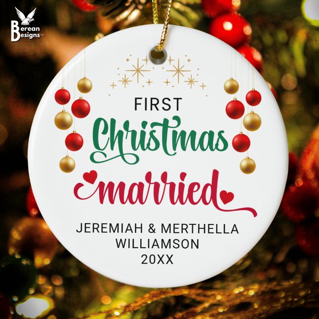 Personalised FIRST CHRISTMAS MARRIED  Ceramic Ornament (Festive FIRST CHRISTMAS MARRIED ornament with custom names and year. Ideal first gift for newlyweds.)