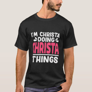 Personalised First Name I'M Christa Doing Christa  T-Shirt