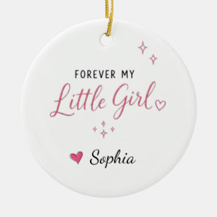 Personalised Forever My Little Girl Ceramic Ornament