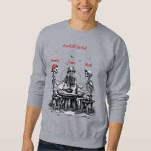 Personalised Friends Till the End Sweatshirt