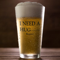 Personalised Fun | I Need A Hug Beer