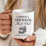 Personalised Funny Book Lover Introvert Humour Coffee Mug<br><div class="desc">Celebrate your love of books with this custom "Anti-Social Book Club" mug, designed for introverts and book lovers alike. Featuring a charming stack of books illustration and the witty phrase "Less Talk, More Reading, " this personalised mug is perfect for those who prefer a quiet moment with their favourite novel....</div>