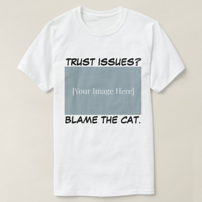 Personalised Funny Cat Shirt - Blame The Cat. (Design Front)