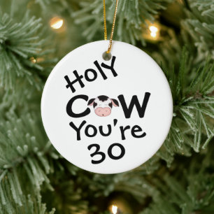 Personalised Funny Holy Cow 30th Birthday Ceramic Ornament